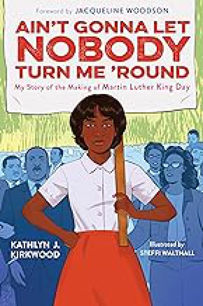 Ain’t Gonna Let Nobody Turn Me ‘round: My Story of the Making of Martin Luther King Day