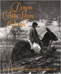 Down Cut Shin Creek: the Pack Horse Librarians of Kentucky