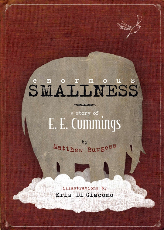 Enormous Smallness: The Story of E.E. Cummings