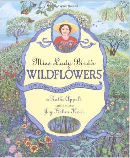 Miss Lady Bird’s Wildflowers: How a First Lady Changed America