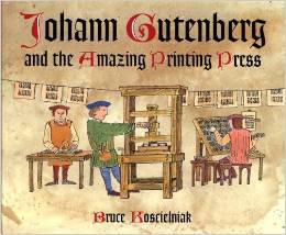 Johann Gutenberg and the Amazing Printing Press