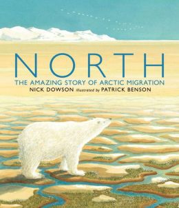 North: the Amazing Story of Animal Migration