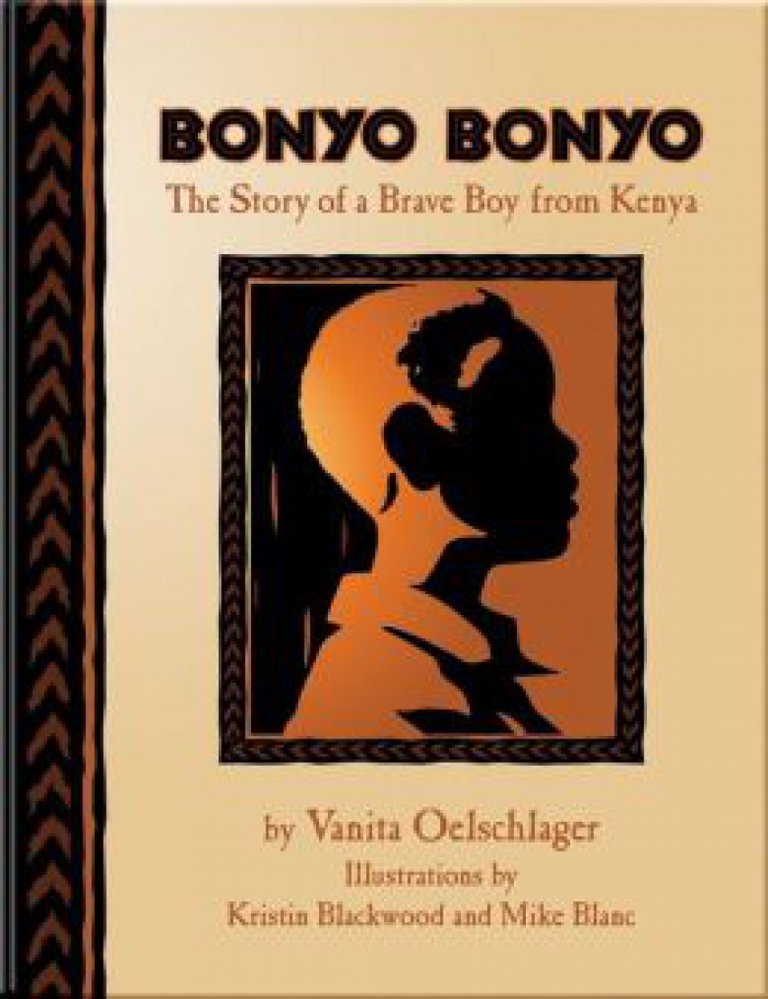 Bonyo Bonyo: The True Story of a Brave Boy from Kenya