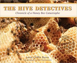 The Hive Detectives:  Chronicle of a Honey Bee Catastrophe