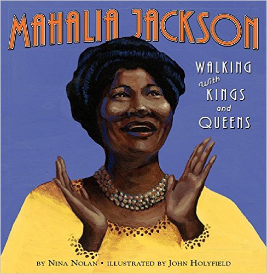 Mahalia Jackson: Walking with Kings and Queens