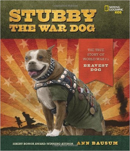 Stubby the War Dog: The True Story of World War I’s Bravest Dog